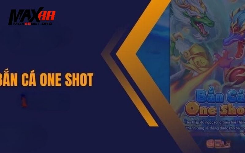 Bắn Cá One Shot